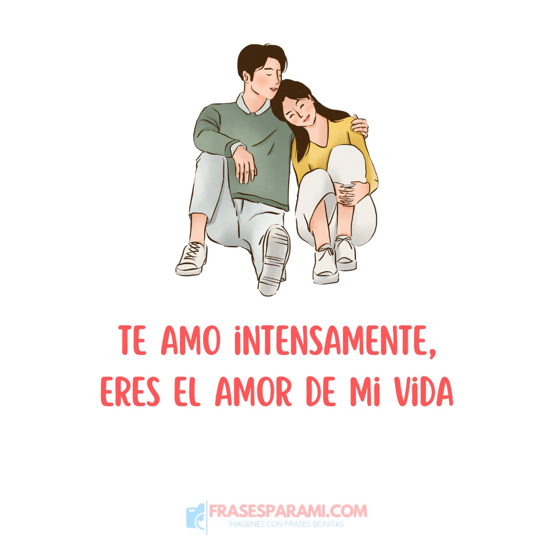 Imágenes de Te Amo Mi Amor Mi Vida Para Whatsapp