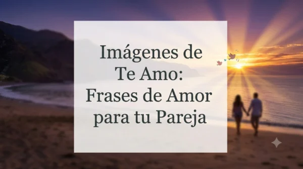 Imagen de pareja romántica para compartir frases de amor y decir te amo