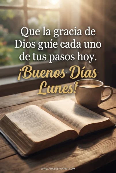 Biblia abierta al amanecer con frase cristiana de buenos días lunes.