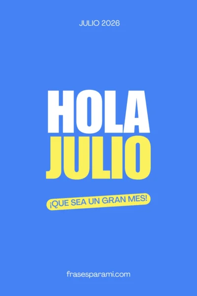 Tarjeta minimalista de bienvenida julio con frase motivacional de sorpréndeme para WhatsApp