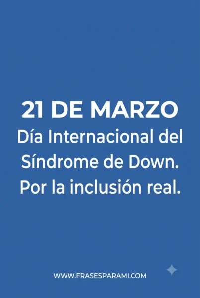 Imagen con mensaje sobre inclusión para el 21 de marzo