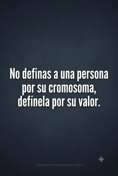 Frase sobre el valor personal frente a la condición genética