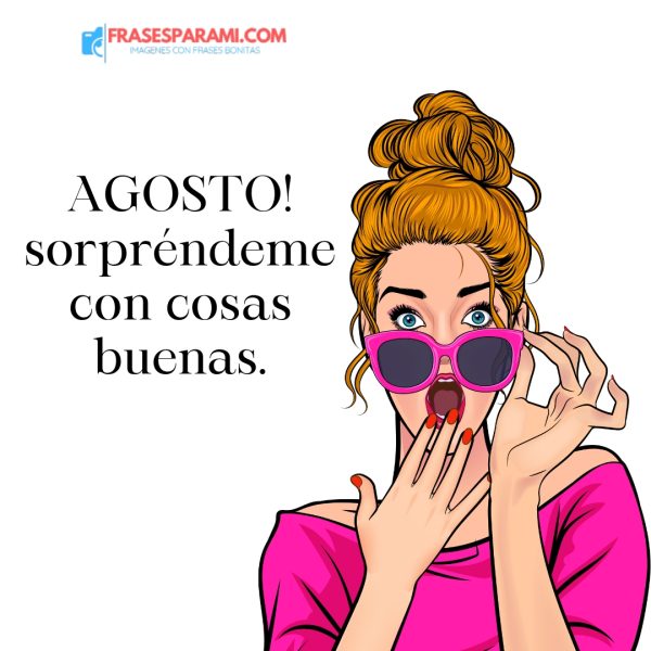 imágenes de sorprendeme agosto