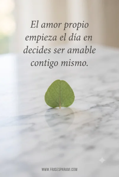 Imagen vertical con mensaje corto de autoestima y amor propio