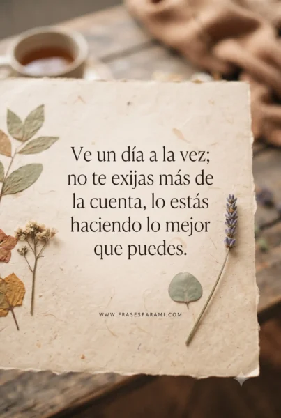 Frase de aliento para ir un día a la vez en imagen para redes
