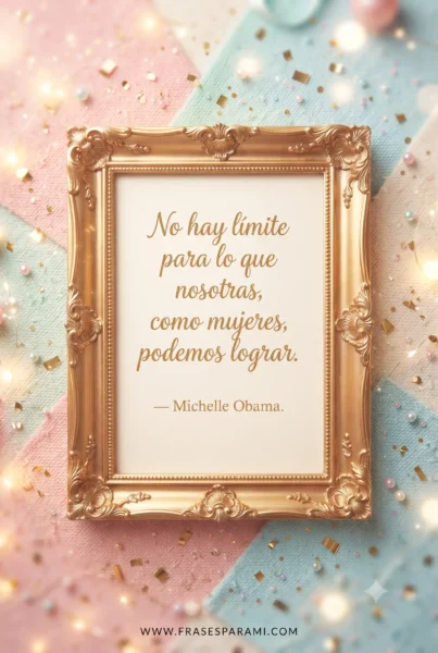 Imagen vertical con marco dorado y frase de empoderamiento femenino.